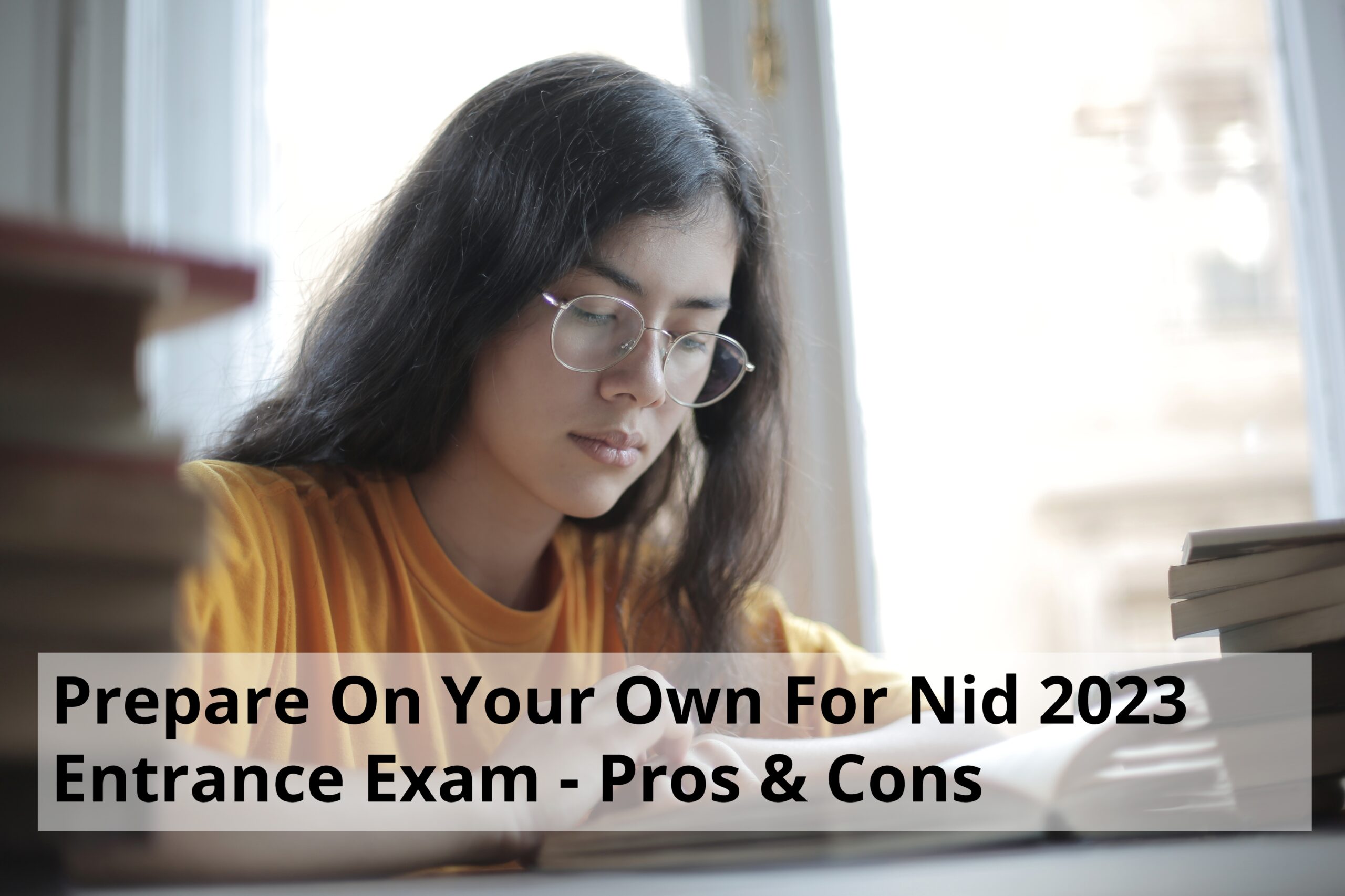 Prepare On Your Own For Nid 2023 Entrance Exam – Pros & Cons