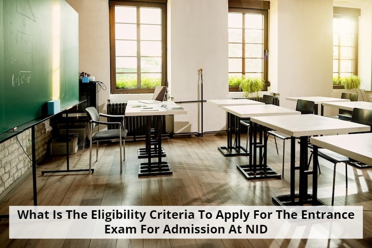 What Is The Eligibility Criteria To Apply For The Entrance Exam For Admission At NID?