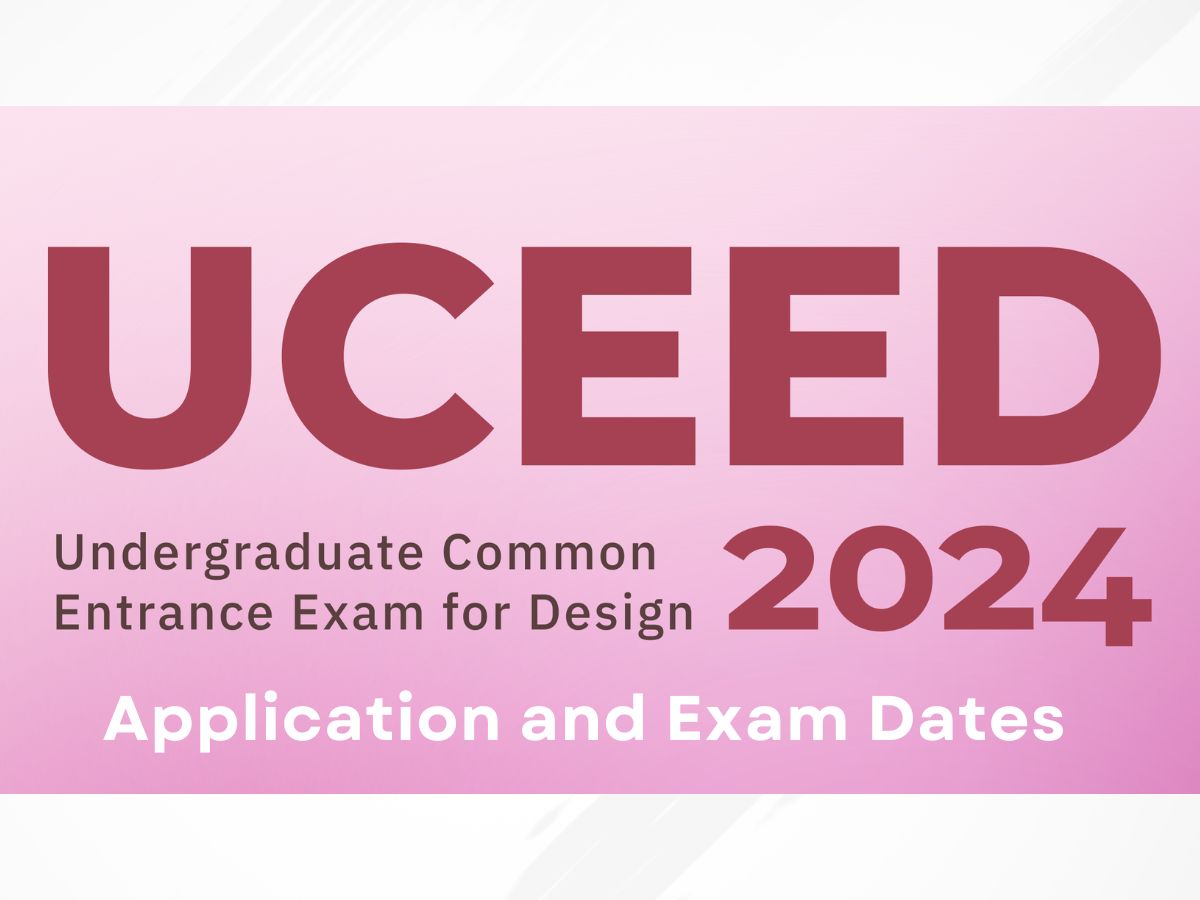UCEED Application Date 2024 UCEED Exam 2024 Actual Dates uceed-application-date-2024-uceed-exam-2024-actual-dates